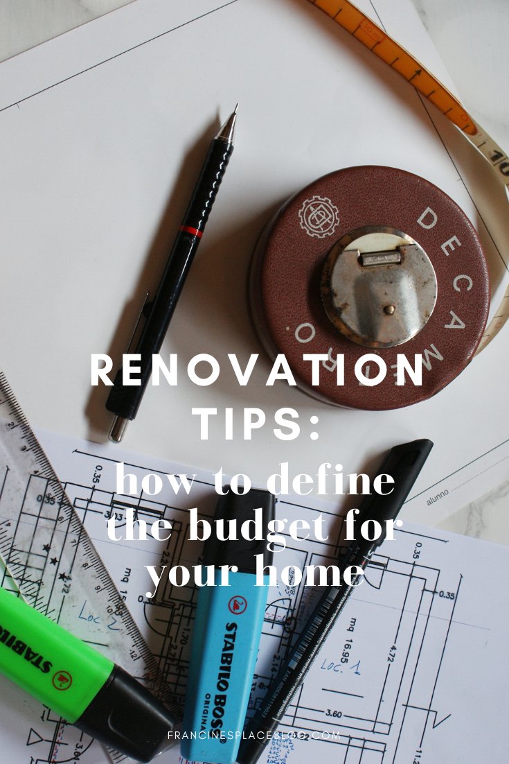 how define budget home renovation design work money ristrutturazione soldi spesa definire guide tips francinesplaceblog