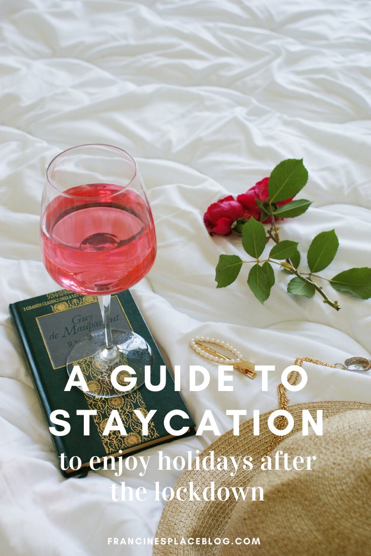 staycation holidays after lockdown guide ultimatte tips ideas things do how plan summer home coronavirus covid francinesplaceblog