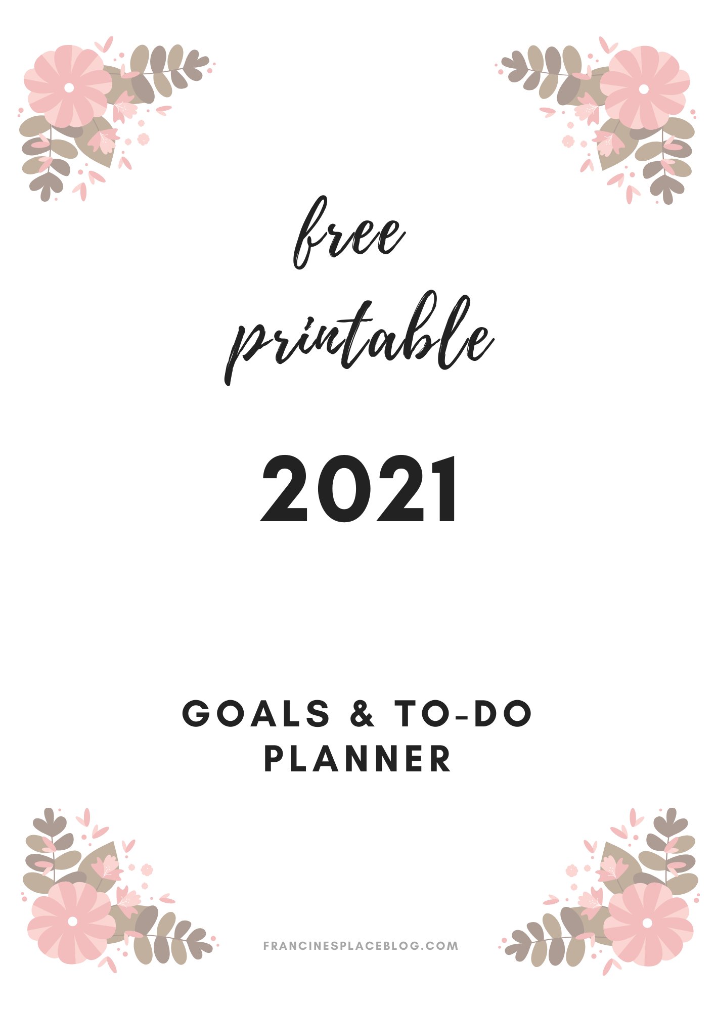 free ptintable 2021 goals monthly weekly planner pdf ultimate download complete to-do best template francinesplaceblog