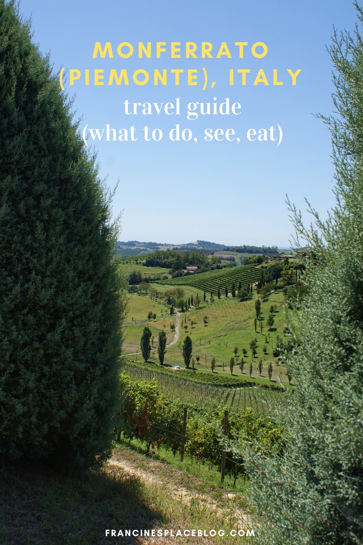 monferrato travel guide piemonte italy piedmont tips eat see do guida viaggio vedere mangiare fare turismo tourism trip francinesplaceblog