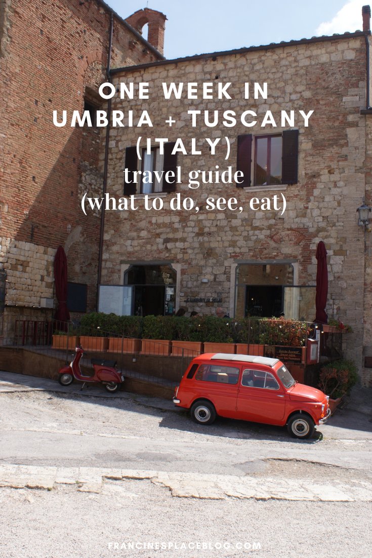 umbria tuscany travel guide see do sleep eat guida turistica toscana fare mangiare dormire visitare francinesplaceblog pinterest