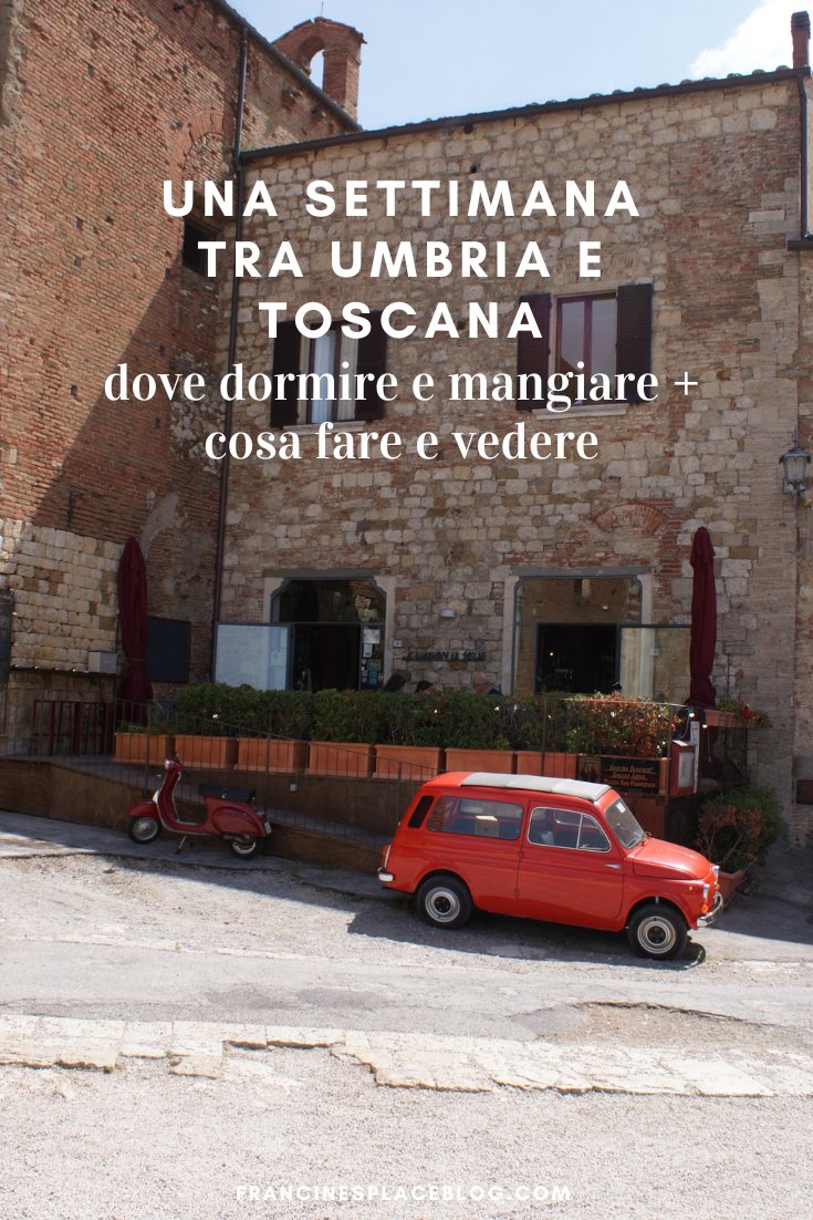 umbria tuscany travel guide see do sleep eat guida turistica toscana fare mangiare dormire visitare francinesplaceblog pinterest
